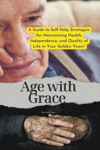 bokomslag Age with Grace