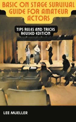 bokomslag Basic On Stage Survival Guide For Amateur Actors