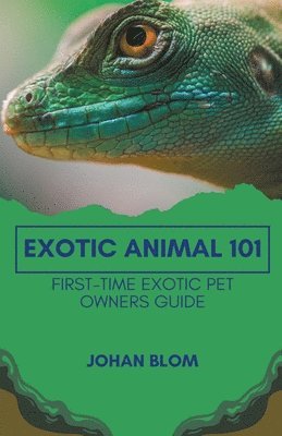 Johan Blom - Exotic Animal 101, Häftad