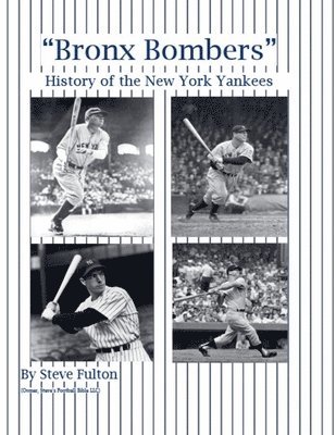 &quot;Bronx Bombers&quot; History of the New York Yankees 1