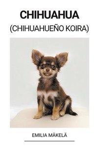 bokomslag Chihuahua (Chihuahueño Koira)