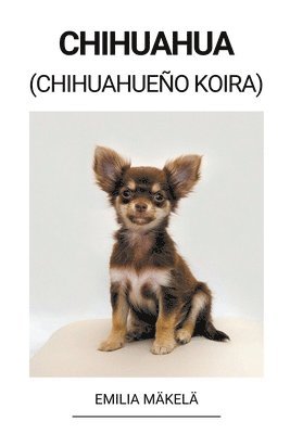 bokomslag Chihuahua (Chihuahueno Koira)