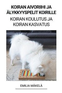 bokomslag Koiran Aivoriihi ja AElykkyyspelit Koirille (Koiran Koulutus ja Koiran Kasvatus)