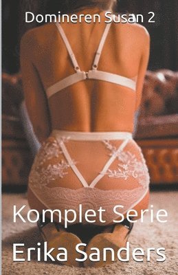 Erika Sanders - Domineren Susan 2. Komplet Serie, Häftad