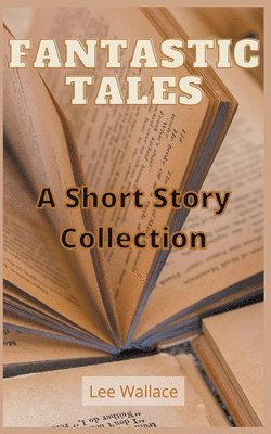 Lee Wallace - Fantastic Tales, Häftad