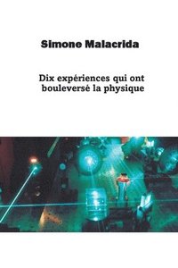 bokomslag Dix expériences qui ont bouleversé la physique