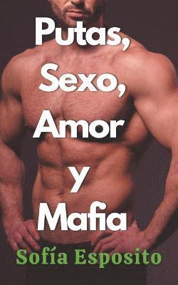 Putas, Sexo, Amor y Mafia 1