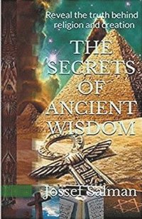 bokomslag The Secrets of Ancient Wisdom