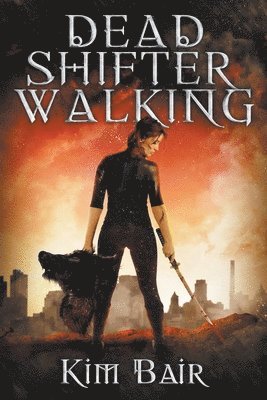 Kim Bair - Dead Shifter Walking, Häftad