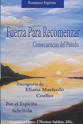 Eliana Machado Coelho, J Thomas Msc Saldias, Por El Espíritu Schellida, J. Thomas Msc Saldias, MSc. Saldias, J.Thomas, J. Thomas MSc. Saldias - Fuerza para Recomenzar, Häftad