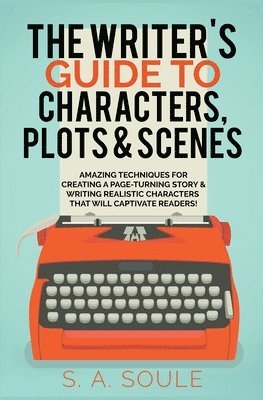 Writer's Guide to Characters, Plots, and Scenes
