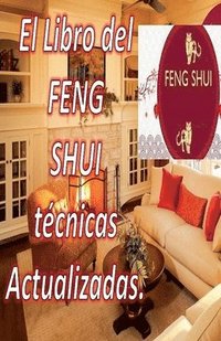 bokomslag El Libro del Feng Shui Tcnicas Actualizadas.