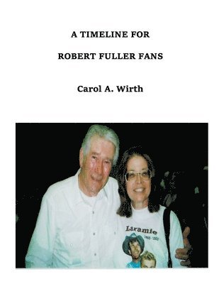 bokomslag Timeline for Robert Fuller Fans