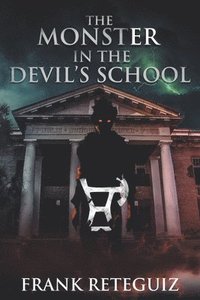 bokomslag The Monster in the Devil's School