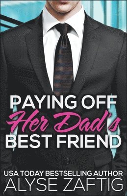 Alyse Zaftig - Paying Off Her Dad's Best Friend, Häftad