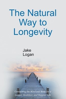 The Natural Way to Longevity 1