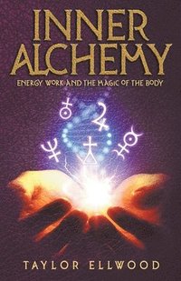 bokomslag Inner Alchemy Energy Work and The Magic of the Body