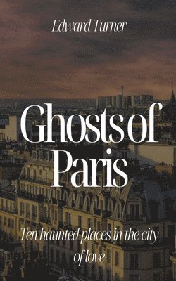 Ghosts of Paris 1