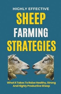 bokomslag Highly Effective Sheep Farming Strategies