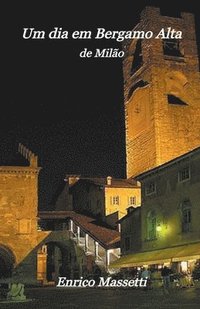 bokomslag Un Dia Em Bergamo Alta