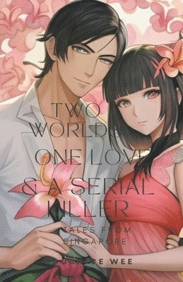 bokomslag Two Worlds, One Love & a Serial Killer