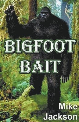 Mike Jackson - Bigfoot Bait, Häftad