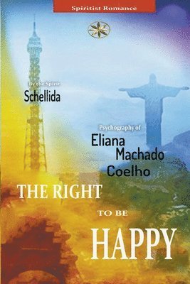 Eliana Machado Coelho, The Spirit Schellida, Lorena Sánchez Huánuco, By the Spirit Schellida - Right To Be Happy, Häftad