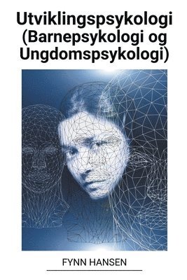 bokomslag Utviklingspsykologi (Barnepsykologi og Ungdomspsykologi)