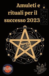 bokomslag Amuleti e Rituali per il successo 2023