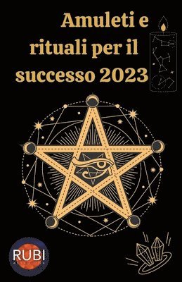 Amuleti e Rituali per il successo 2023 1