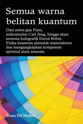 bokomslag Semua warna belitan kuantum. Dari mitos gua Plato, sinkronisitas Carl Jung, hingga alam semesta holografik David Bohm