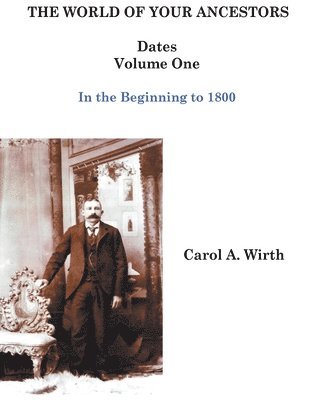 bokomslag World of Your Ancestors - Dates - In the Beginning - Volume One