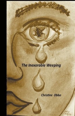 The Inexorable Weeping 1