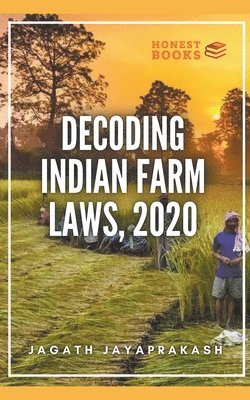 Decoding Indian Farm Laws, 2020 1