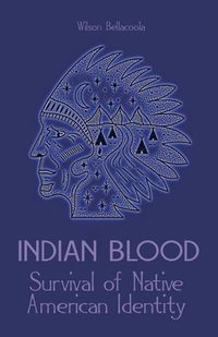 bokomslag Indian Blood Survival of Native American Identity