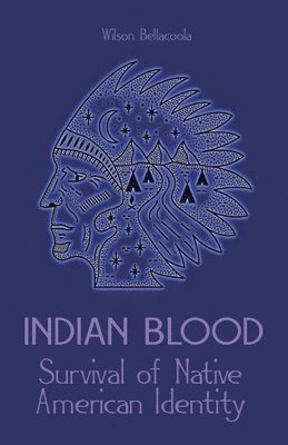 bokomslag Indian Blood Survival of Native American Identity