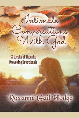 Roxanne Gail Hodge - Intimate Conversations With God, Häftad