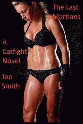 Joe Smith - Last Martians (A Catfight Novel), Häftad