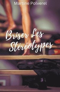 bokomslag Briser Les Stéréotypes