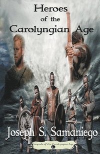 bokomslag Heroes of the Carolyngian Age