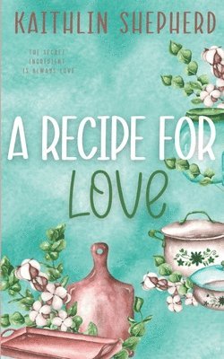 bokomslag A Recipe For Love