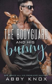 bokomslag The Bodyguard and His Bunny