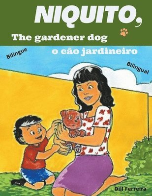 Dill Ferreira - Niquito, the gardener dog - Niquito o cão jardineiro, Häftad
