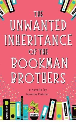 Tammie Painter - Unwanted Inheritance of the Bookman Brothers, Häftad