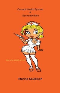 bokomslag Corrupt Health System & Economic Rise