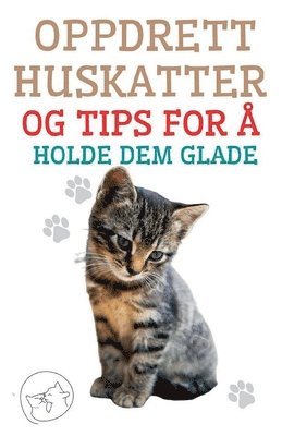 bokomslag Oppdrett Huskatter og Tips for a Holde dem Glade