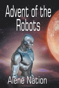bokomslag Advent of the Robots
