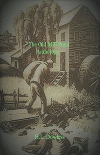 bokomslag The Old Mill Pond Anthology