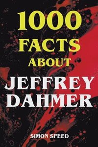 bokomslag 1000 Facts About Jeffrey Dahmer