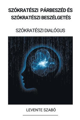 Levente Szabó - Szókratészi Párbeszéd és Szókratészi Beszélgetés (Szókratészi Dialógus), Häftad